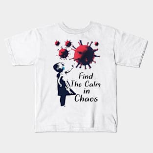 Find The Calm in Chaos Kids T-Shirt